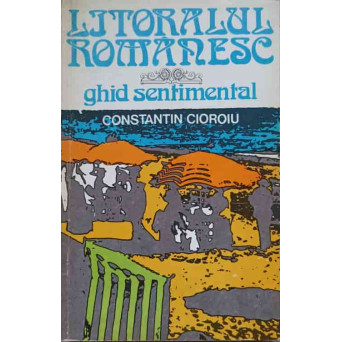 LITORALUL ROMANESC. GHID SENTIMENTAL