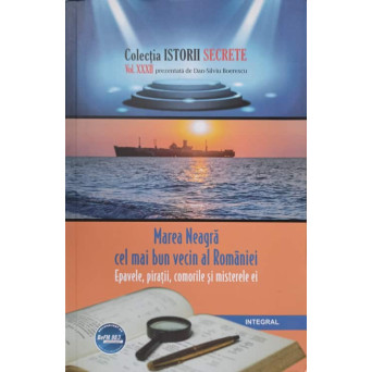 MAREA NEAGRA, CEL MAI BUN VECIN AL ROMANIEI. EPAVELE, PIRATII, COMORILE SI MISTERE EI