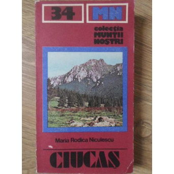 MASIVUL CIUCAS. GHID TURISTIC (HARTA INCLUSA)