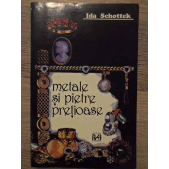 METALE SI PIETRE PRETIOASE