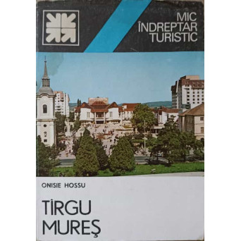 MIC INDREPTAR TURISTIC. TARGU MURES