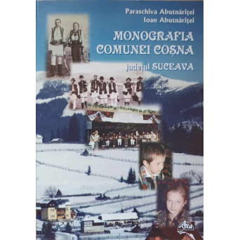 MONOGRAFIA COMUNEI COSNA, JUDETUL SUCEAVA