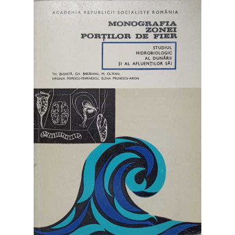 MONOGRAFIA ZONEI PORTILE DE FIER. STUDIU HIDROBIOLOGIC AL DUNARII SI AL AFLUENTILOR SAI