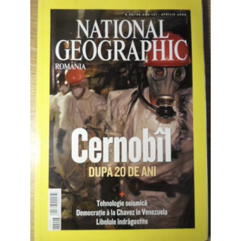 NATIONAL GEOGRAPHIC APRILIE 2006. CERNOBAL DUPA 20 DE ANI