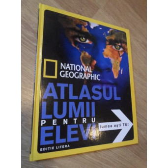 NATIONAL GEOGRAPHIC. ATLASUL LUMII PENTRU ELEVI
