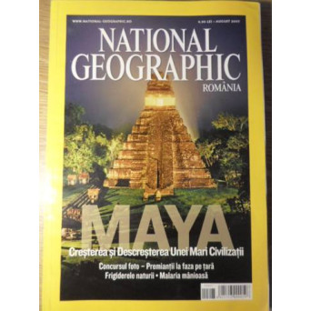 NATIONAL GEOGRAPHIC AUGUST 2007. MAYA, CRESTEREA SI DESCRESTEREA UNEI MARI CIVILIZATII