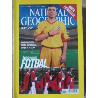NATIONAL GEOGRAPHIC ROMANIA, IUNIE 2006. RELIGIA NUMITA FOTBAL