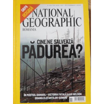 NATIONAL GEOGRAPHIC ROMANIA, OCTOMBRIE 2005. CINE NE SALVEAZA PADUREA