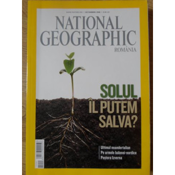 NATIONAL GEOGRAPHIC ROMANIA, OCTOMBRIE 2008. SOLUL IL PUTEM SALVA?