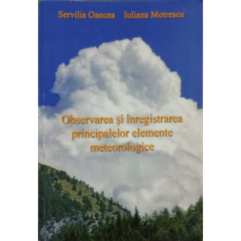 OBSERVAREA SI INREGISTRAREA PRINCIPALELOR ELEMENTE METEOROLOGICE