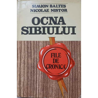 OCNA SIBIULUI. FILE DE CRONICA