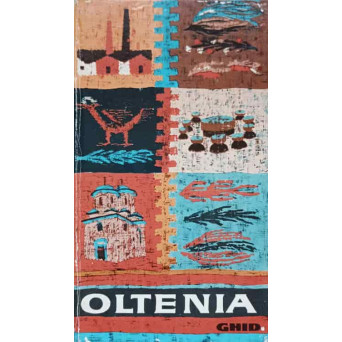 OLTENIA. GHID TURISTIC AL REGIUNII