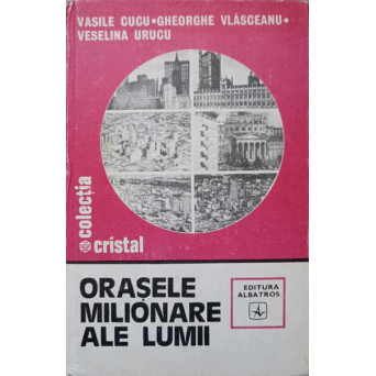 ORASELE MILIONARE ALE LUMII