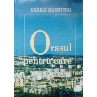 ORASUL PENTRU CARE EXIST