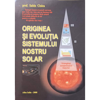 ORIGINEA SI EVOLUTIA SISTEMULUI NOSTRU SOLAR