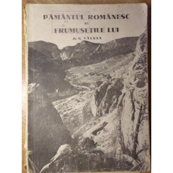 PAMANTUL ROMANESC SI FRUMUSETILE LUI