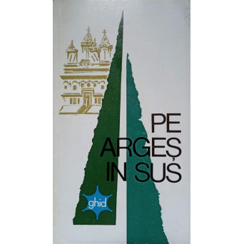 PE ARGES IN SUS. GHID