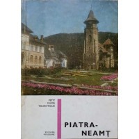 PETIT GUIDE TOURISTIQUE. PIATRA NEAMT PETIT GUIDE TOURISTIQUE. PIATRA NEAMT