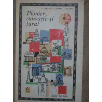 PIONIER, CUNOASTE-TI TARA! GHID TURISTIC