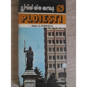 PLOIESTI. GHID DE ORAS