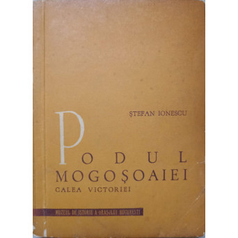 PODUL MOGOSOAIEI, CALEA VICTORIEI