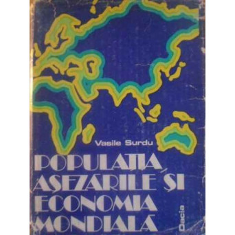 POPULATIA, ASEZARILE SI ECONOMIA MONDIALA