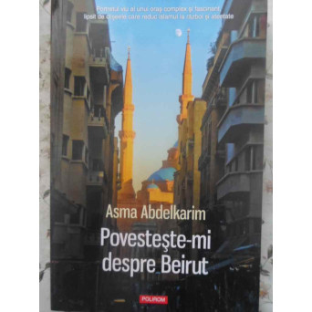 POVESTESTE-MI DESPRE BEIRUT