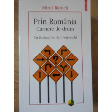 PRIN ROMANIA. CARNETE DE DRUM