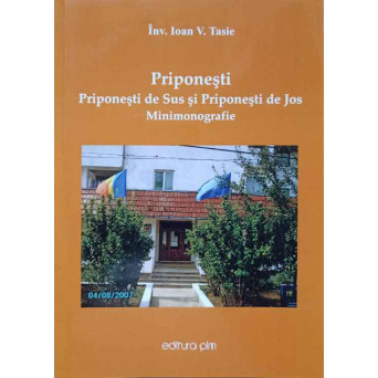 PRIPONESTI. PRIPONESTI DE SUS SI PRIPONESTI DE JOS. MINIMONOGRAFIE