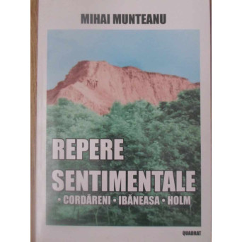 REPERE SENTIMENTALE. CORDARENI, IBANEASA, HOLM