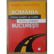 ROMANIA ATLAS TURISTIC SI RUTIER. BUCURESTI - GHIDUL STRAZILOR