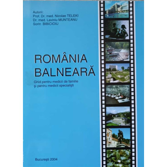 ROMANIA BALNEARA. GHID PENTRU MEDICII DE FAMILIE SI PENTRU MEDICII SPECIALISTI