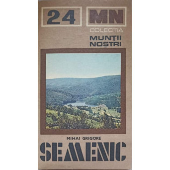 MUNTII SEMENIC (INCLUDE HARTA)