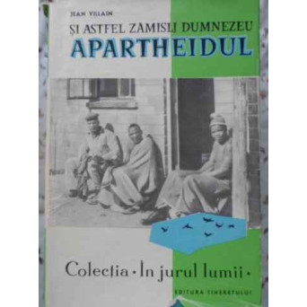 SI ASTFEL ZAMISLI DUMNEZEU APARTHEIDUL. SASE MII DE KILOMETRI PRIN AFRICA DE SUD