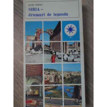 SIRIA - DRUMURI DE LEGENDA
