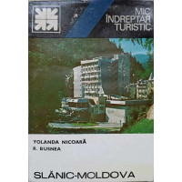 SLANIC MOLDOVA. MIC INDREPTAR TURISTIC SLANIC MOLDOVA. MIC INDREPTAR TURISTIC