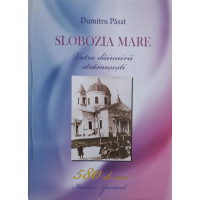 SLOBOZIA MARE. VATRA DAINUIRII STRAMOSESTI