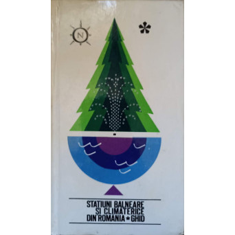 STATIUNI BALNEARE SI CLIMATERICE DIN ROMANIA. GHID