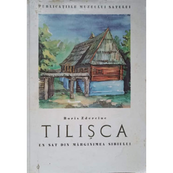TILISCA, UN SAT DIN MARGINIMEA SIBIULUI. ASPECTE DE CULTURA SI ARTA POPULARA
