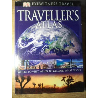 TRAVELLER'S ATLAS. WHERE TO VISIT, WHEN TO GO, AND WHAT TO SEE