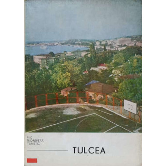 TULCEA. MIC INDREPTAR TURISTIC