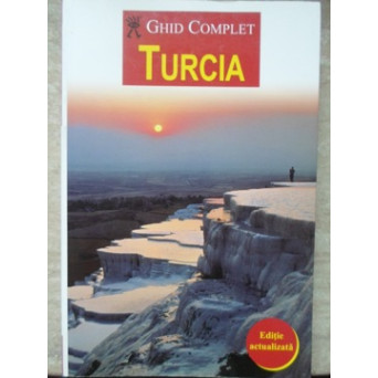 TURCIA. GHID COMPLET (EDITIE ACTUALIZATA)
