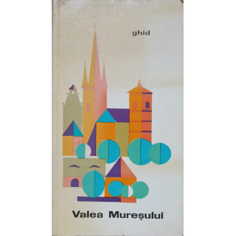 VALEA MURESULUI. GHID