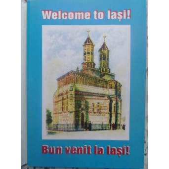 WELCOME TO IASI! BUN VENIT LA IASI!