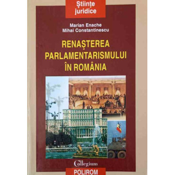 RENASTEREA PARLAMENTARISMULUI IN ROMANIA