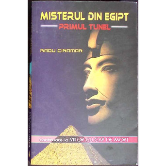 MISTERUL DIN EGIPT. PRIMUL TUNEL