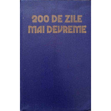 200 DE ZILE MAI DEVREME. ROLUL ROMANIEI IN SCURTAREA CELUI DE-AL DOILEA RAZBOI MONDIAL