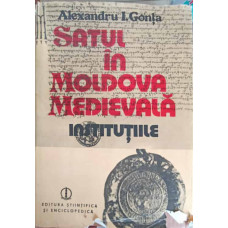 SATUL IN MOLDOVA MEDIEVALA. INSTITUTIILE