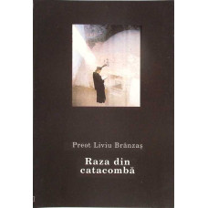 RAZA DIN CATACOMBA. JURNAL DIN INCHISOARE