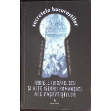 IUBITELE LUI BALCESCU SI ALTE ISTORII ROMANTATE ALE PASOPTISTILOR